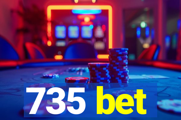 735 bet